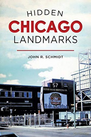 Hidden Chicago Landmarks (Arcadia) - John R. Schmidt [KSIĄŻKA]