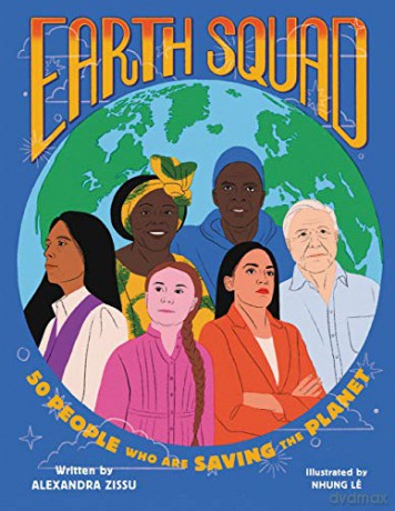 Earth Squad: 50 People Who Are Saving the Planet - Alexandra Zissu [KSIĄŻKA]