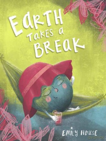 Earth Takes a Break - Emily House [KSIĄŻKA]