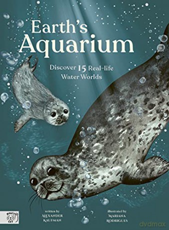 Earth's Aquarium: Discover 15 Real-life Water Worlds - Alexander C. Kaufman [KSIĄŻKA]