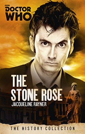 Doctor Who: The Stone Rose: The History Collection - Jacqueline Rayner [KSIĄŻKA]