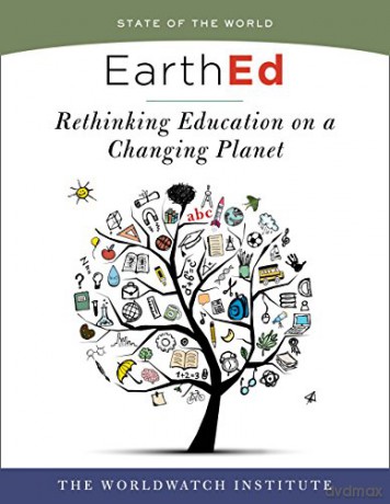 EarthEd State of the World: Rethinking Education on a Changing Planet State of the World Paperback - The Worldwatch Institute [KSIĄŻKA]