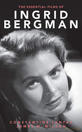The Essential Films Of Ingrid Bergman - Constantine Santas [KSIĄŻKA]