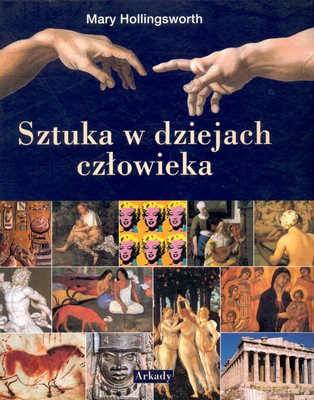 Sztuka W Dziejach Człowieka - Mary Hollingsworth [KSIĄŻKA]