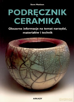 Podręcznik Ceramika - Steve Mattison [KSIĄŻKA]