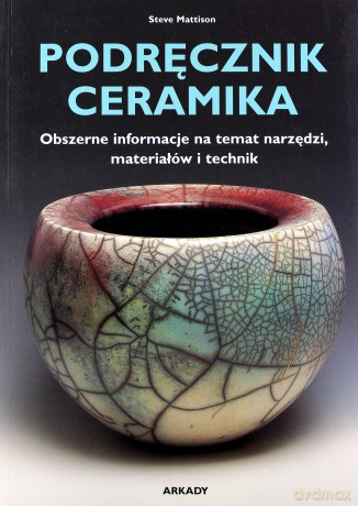 Podręcznik Ceramika - Steve Mattison [KSIĄŻKA]