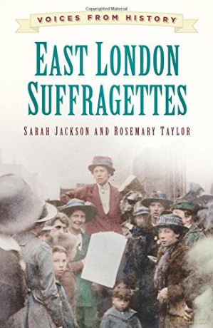 East London Suffragettes: Voices from History - Taylor [KSIĄŻKA]