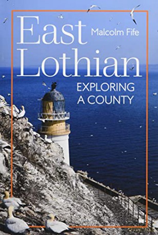 East Lothian: Exploring a County - Malcolm [KSIĄŻKA]