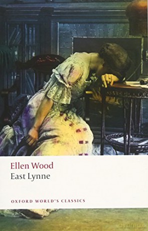 East Lynne Oxford World's Classics - Ellen Wood [KSIĄŻKA]