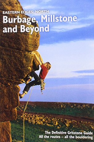 Eastern Edges: North - Burbage, Millstone and Beyond: The Definitive Gritstone Guide. All the Routes - All the Bouldering - Niall Grimes [KSIĄŻKA]