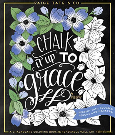 Chalk It Up To Grace: A Chalkboard Coloring Book With Removable Wall Art Prints (Inspirational Coloring, Journaling And Creative Lettering) - Shannon Roberts [KSIĄŻKA]
