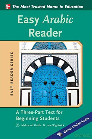Easy Arabic Reader Easy Reader Series: A Three-Part Text for Beginning Students - Jane Wightwick [KSIĄŻKA]