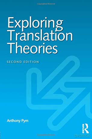 Exploring Translation Theories - Anthony Pym [KSIĄŻKA]