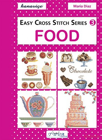 Easy Cross Stitch Series 3: Food - Maria Diaz [KSIĄŻKA]