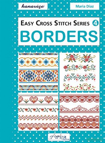 Easy Cross Stitch Series 4: Borders - Maria Diaz [KSIĄŻKA]