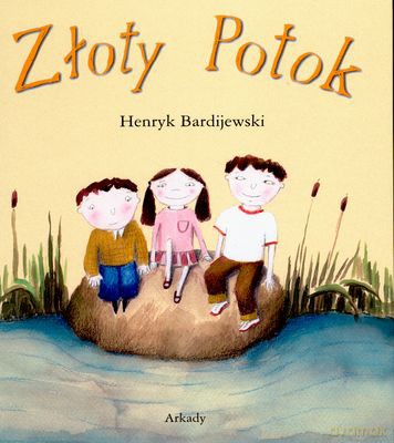 Złoty Potok - Henryk Bardijewski [KSIĄŻKA]
