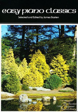 Easy Piano Classics (The Bastien Older Beginner Piano Library) - James Bastien [KSIĄŻKA]