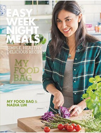 Easy Weeknight Meals: Simple, healthy, delicious recipes from My Food Bag and Nadia Lim - My Food Bag [KSIĄŻKA]