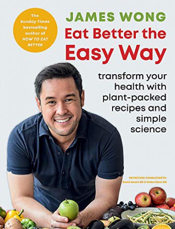 Eat Better the Easy Way: Transform your health with plant-packed recipes and simple science - James Wong [KSIĄŻKA]