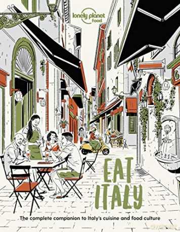 Eat Italy Lonely Planet Food - Lonely Planet Food [KSIĄŻKA]