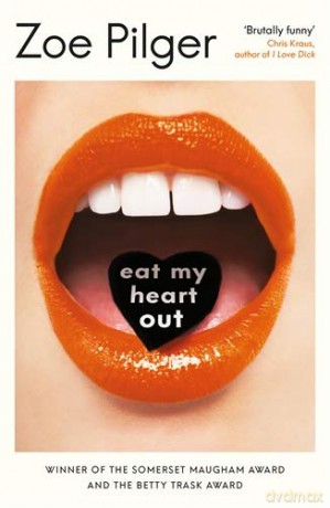 Eat My Heart Out - Zoe Pilger [KSIĄŻKA]