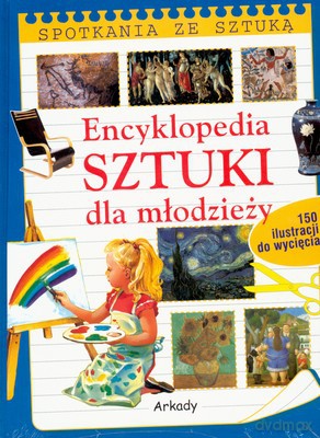 Encyklopedia Sztuki Dla Młodzieży (twarda) [KSIĄŻKA]