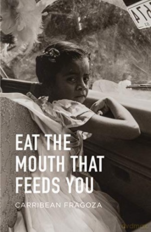 Eat the Mouth That Feeds You - Carribean Fragoza [KSIĄŻKA]