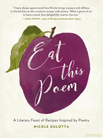 Eat This Poem: A Literary Feast of Recipes Inspired by Poetry - Nicole Gulotta [KSIĄŻKA]