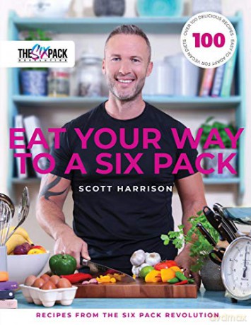 Eat Your Way to a Six Pack: Recipes from The Six Pack Revolution - Scott Harrison [KSIĄŻKA]
