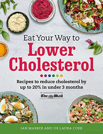 Eat Your Way To Lower Cholesterol: Recipes to reduce cholesterol by up to 20% in Under 3 Months - Ian Marber [KSIĄŻKA]