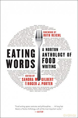 Eating Words: A Norton Anthology of Food Writing - Ruth Reichl [KSIĄŻKA]