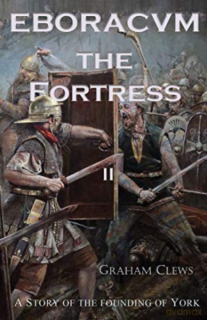 Eboracvm: The Fortress - Graham Clewes [KSIĄŻKA]