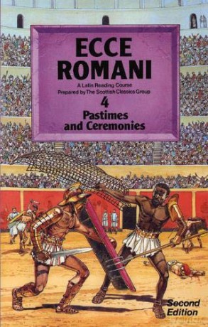Ecce Romani Book 4 2nd Edition Pastimes And Ceremonies - Scottish Classics [KSIĄŻKA]