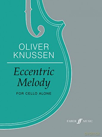 Eccentric Melody Cello: For Cello Alone, Part Faber Edition - Oliver Knussen [KSIĄŻKA]