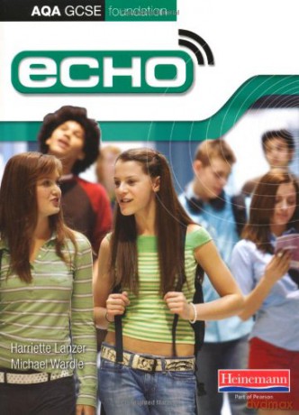 Echo AQA GCSE German Foundation Student Book - Michael Wardle [KSIĄŻKA]