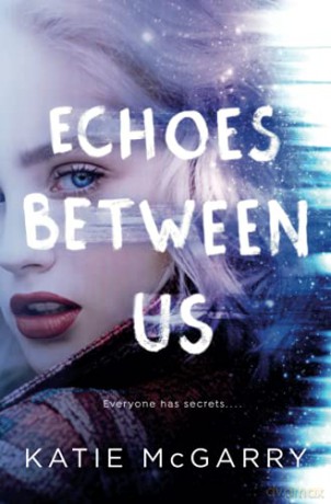 Echoes Between Us - Katie Mcgarry [KSIĄŻKA]