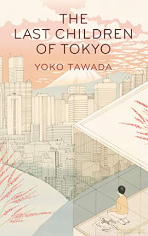 The Last Children Of Tokyo - Yoko Tawada [KSIĄŻKA]