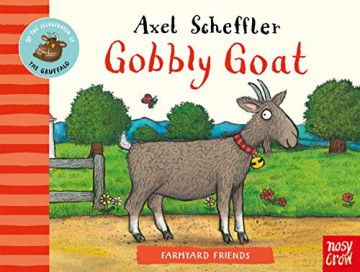 Farmyard Friends: Gobbly Goat - Axel Scheffler [KSIĄŻKA]