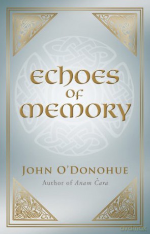 Echoes of Memory - John O'Donohue [KSIĄŻKA]