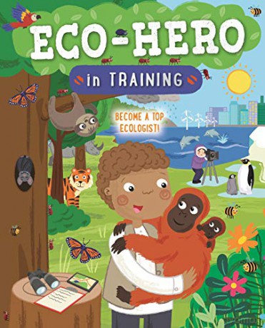 Eco Hero In Training: Become a top ecologist - Jo Hanks [KSIĄŻKA]