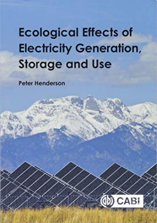 Ecological Effects of Electricity Generation, Storage and Use - Peter Henderson [KSIĄŻKA]