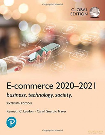E-Commerce 2020-2021: Business, Technology and Society, Global Edition - Kenneth Laudon [KSIĄŻKA]