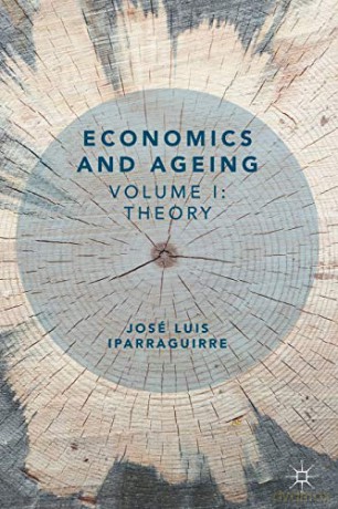 Economics and Ageing: Volume I: Theory - José Luis Iparraguirre [KSIĄŻKA]