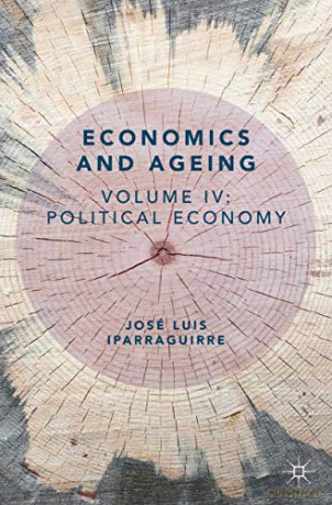 Economics and Ageing: Volume IV: Political Economy - José Luis Iparraguirre [KSIĄŻKA]