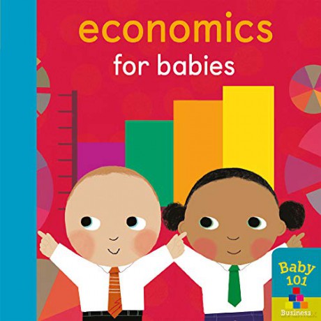 Economics for Babies Baby 101 - Jonathan Litton [KSIĄŻKA]