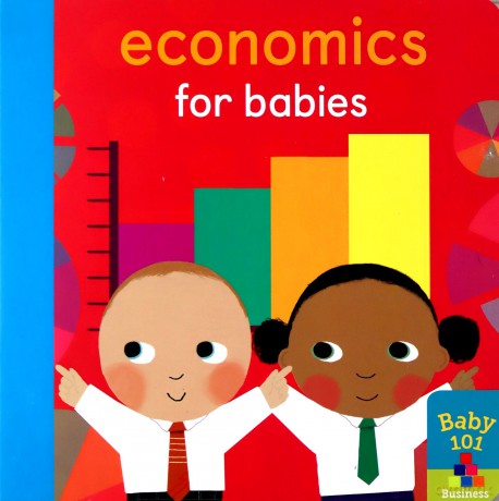 Economics for Babies Baby 101 - Jonathan Litton [KSIĄŻKA]