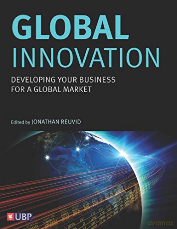 Global Innovation: Developing Your Business For A Global Market - Jonathan Reuvid [KSIĄŻKA]