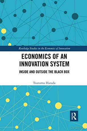 Economics of an Innovation System: Inside and Outside the Black Box - Tsutomu Harada [KSIĄŻKA]
