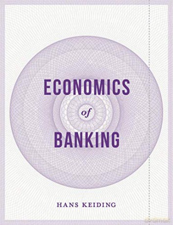 Economics of Banking - Hans Keiding [KSIĄŻKA]