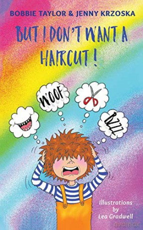 But I Don't Want A Haircut! - Bobbie Taylor [KSIĄŻKA]